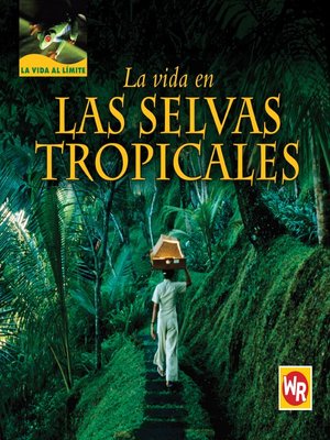 cover image of La vida en las selvas tropicales
